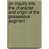 An Inquiry Into The Character And Origin Of The Possessive Augment