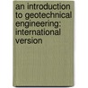 An Introduction to Geotechnical Engineering: International Version door William D. Kovacs