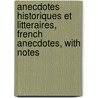 Anecdotes Historiques Et Litteraires, French Anecdotes, With Notes door V. Kastner