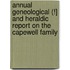 Annual Geneological (!] And Heraldic Report On The Capewell Family