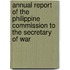 Annual Report Of The Philippine Commission To The Secretary Of War