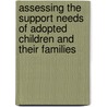 Assessing the Support Needs of Adopted Children and Their Families door Liza Bingley Miller
