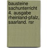 Bausteine Sachunterricht 4. Ausgabe Rheinland-pfalz, Saarland. Rsr door Onbekend