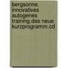 Bergsonne. Innovatives Autogenes Training.das Neue Kurzprogramm.cd door Else Müller