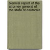 Biennial Report Of The Attorney General Of The State Of California by Califo Office of the Attorney General