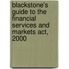 Blackstone's Guide To The Financial Services And Markets Act, 2000 by Michael Taylor