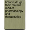 Botanic Drugs, Their Materia Medica, Pharmacology And Therapeutics door Thomas Stewart Blair