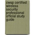 Cwsp Certified Wireless Security Professional Official Study Guide