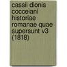 Cassii Dionis Cocceiani Historiae Romanae Quae Supersunt V3 (1818) by Cassius Dio Cocceianus