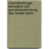 Charlottenburger Belvedere und Porzellansammlung des Landes Berlin door Onbekend