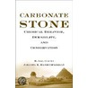 Chemical Behaviour, Durability And Conservation Of Carbonate Stone by K. Lal Gauri