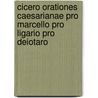 Cicero Orationes Caesarianae Pro Marcello Pro Ligario Pro Deiotaro door William Yorke Fausset