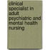 Clinical Specialist in Adult Psychiatric and Mental Health Nursing
