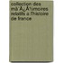 Collection Des Mã¯Â¿Â½Moires Relatifs A L'Histoire De France