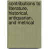 Contributions To Literature, Historical, Antiquarian, And Metrical by Mark Antony Lower