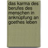 Das Karma des Berufes des Menschen in Anknüpfung an Goethes Leben door Rudolf Steiner