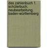 Das Zahlenbuch 1. Schülerbuch. Neubearbeitung. Baden-Württemberg door Onbekend