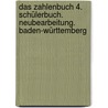 Das Zahlenbuch 4. Schülerbuch. Neubearbeitung. Baden-Württemberg by Unknown