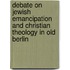 Debate On Jewish Emancipation And Christian Theology In Old Berlin