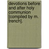 Devotions Before And After Holy Communion [Compiled By M. Trench]. door Anonymous Anonymous