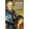 Die Große Landgräfin Caroline von Hessen-Darmstadt (1721 - 1774) door Marita A. Panzer