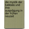 Die Mystik der Kabbala und ihre Ausprägung in der Frühen Neuzeit door Andreas Büter