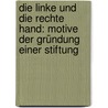 Die linke und die rechte Hand: Motive der Gründung einer Stiftung door Jörg E. Allgäuer