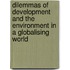 Dilemmas Of Development And The Environment In A Globalising World