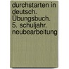 Durchstarten in Deutsch. Übungsbuch. 5. Schuljahr. Neubearbeitung by Unknown