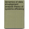 Dynamics of Data Envelopment Analysis Theory of Systems Efficiency by Jati Sengupta