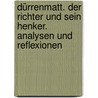 Dürrenmatt. Der Richter und sein Henker. Analysen und Reflexionen door Friedrich Duerrenmatt