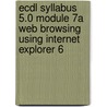 Ecdl Syllabus 5.0 Module 7a Web Browsing Using Internet Explorer 6 door Cia Training Ltd