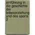 Einführung in die Geschichte der Leibeserziehung und des Sports 2