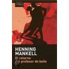 El retorno del profesor de baile/ The Return of the Dancing Master by Henning Mankell