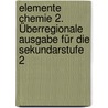 Elemente Chemie 2. Überregionale Ausgabe für die Sekundarstufe 2 by Unknown