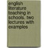 English Literature Teaching In Schools. Two Lectures With Examples