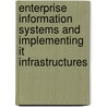 Enterprise Information Systems And Implementing It Infrastructures door S. Parthasarathy
