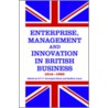 Enterprise, Management and Innovation in British Business, 1914-80 door R.P.T. Davenport-Hines