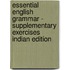 Essential English Grammar - Supplementary Exercises Indian Edition