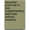Essential Grammar in Use. Supplementary Exercises. Without answers door Helen Naylor