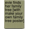 Evie Finds Her Family Tree [With Make Your Own Family Tree Poster] by Ashley B. Ransburg