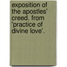 Exposition Of The Apostles' Creed. From 'Practice Of Divine Love'. by Thomas Ken