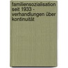 Familiensozialisation seit 1933 - Verhandlungen über Kontinuität by Unknown