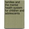 Families and the Mental Health System for Children and Adolescents by Craig Anne Heflinger
