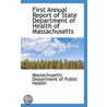 First Annual Report Of State Department Of Health Of Massachusetts door Massachus Department of Public Health