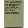First Workshop On Speciality Optical Fibers And Their Applications door Onbekend
