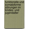 Funktionelle und somatoforme Störungen im Kindes- und Jugendalter by Meinolf Noeker