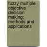Fuzzy Multiple Objective Decision Making; Methods and Applications door Y.J. Lai