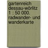 Gartenreich Dessau-Wörlitz 1 : 50 000. Radwander- und Wanderkarte door Onbekend