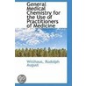 General Medical Chemistry For The Use Of Practitioners Of Medicine by Witthaus Rudolph August